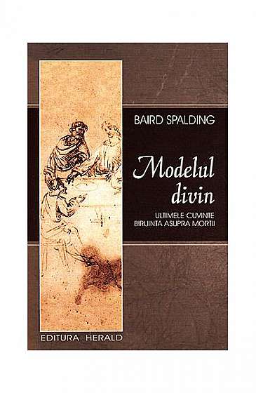 Modelul divin - Paperback brosat - Baird Spalding - Herald