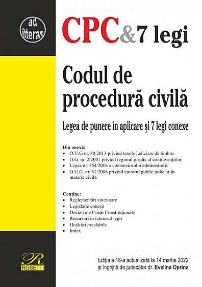 Codul de procedură civilă. Legea de punere în aplicare și 7 legi conexe - actualizată la 14 martie 2022 - Paperback brosat - Evelina Mirela Oprina - Rosetti Internaţional