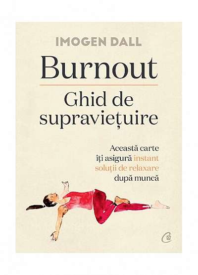 Burnout: Ghid de supraviețuire - Paperback brosat - Imogen Dall - Curtea Veche