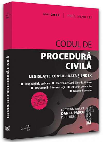 Codul de procedură civilă: Mai 2022. Ediție tipărită pe hârtie albă - Paperback brosat - Dan Lupaşcu - Universul Juridic