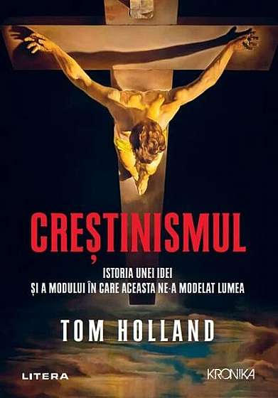 Creștinismul - Paperback brosat - Tom Holland - Litera