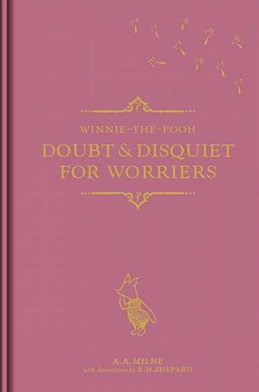 Winnie-the-Pooh: Doubt and Disquiet for Worriers - Hardcover - Alan Alexander Milne - Harper Collins Publishers Ltd.