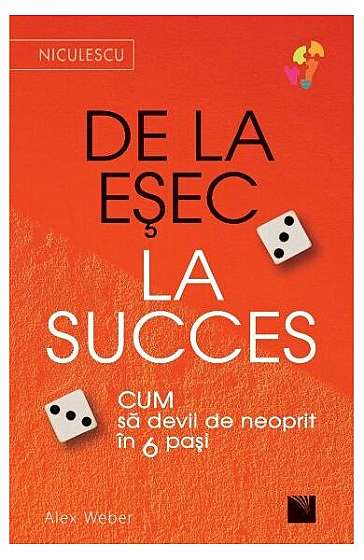 De la EȘEC la SUCCES - Paperback brosat - Alex Weber - Niculescu