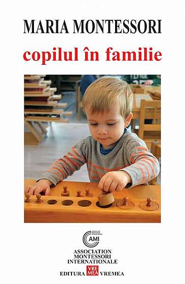Copilul în familie - Paperback - Maria Montessori - Vremea