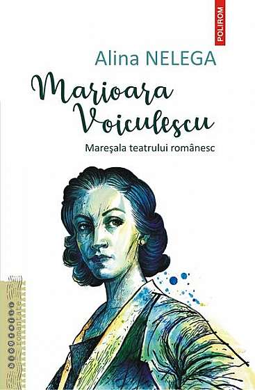 Marioara Voiculescu - Paperback brosat - Alina Nelega - Polirom