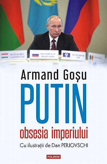 Putin - Paperback brosat - Armand Goşu - Polirom