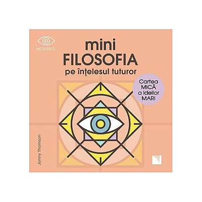 miniFILOSOFIA pe înțelesul tuturor - Paperback brosat - Jonny Thomson - Niculescu
