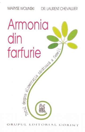 Armonia din farfurie - Paperback brosat - Laurent Chevallier, Maryse Wolinski - Corint