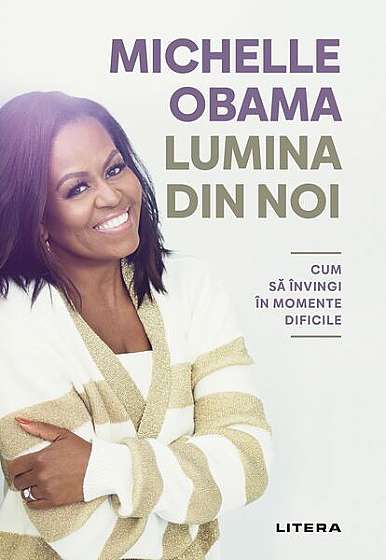 Lumina din noi - Hardcover - Michelle Obama - Litera