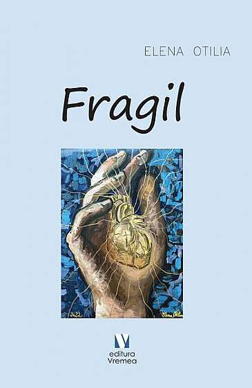 Fragil - Paperback brosat - Elena-Otilia Țîroiu - Vremea