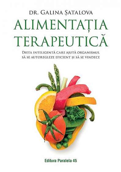 Alimentaţia terapeutică - Paperback brosat - Galina Șatalova - Paralela 45