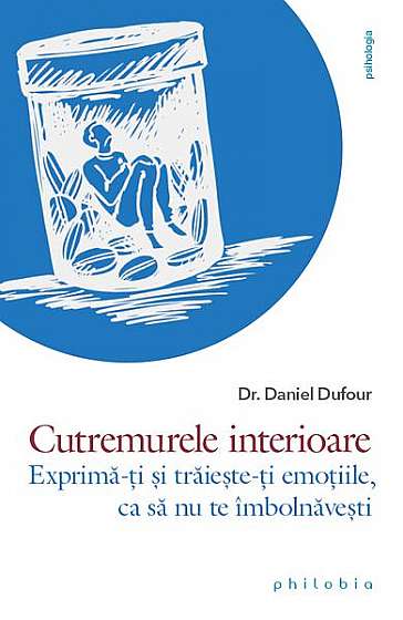 Cutremurele interioare - Paperback brosat - Dr. Daniel Dufour - Philobia