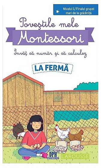 Poveștile mele Montessori - Învăț să număr și să calculez: La fermă - Paperback brosat - Delphine Urvoy - Didactica Publishing House
