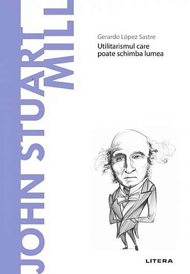 John Stuart Mill (Vol. 45) - Hardcover - Gerardo López Sastre - Litera