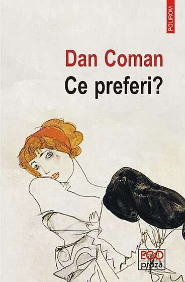 Ce preferi? - Paperback brosat - Dan Coman - Polirom