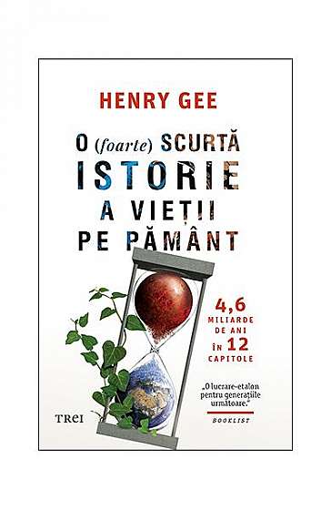 O (foarte) scurtă istorie a vieții pe Pământ - Paperback brosat - Henry Gee - Trei
