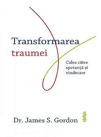 Transformarea traumei - Paperback brosat - James S. Gordon - Lifestyle