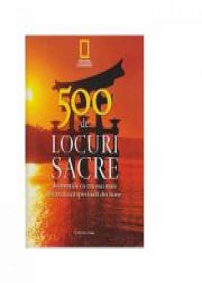 500 de locuri sacre - destinatiile cu cea mai mare incarcatura spirituala din lume