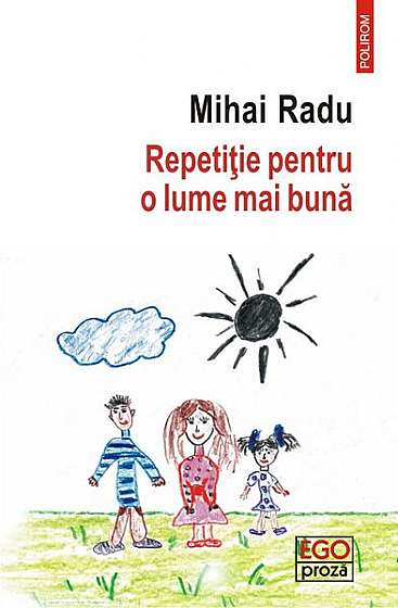 Repetiție pentru o lume mai bună - Paperback brosat - Mihai Radu - Polirom