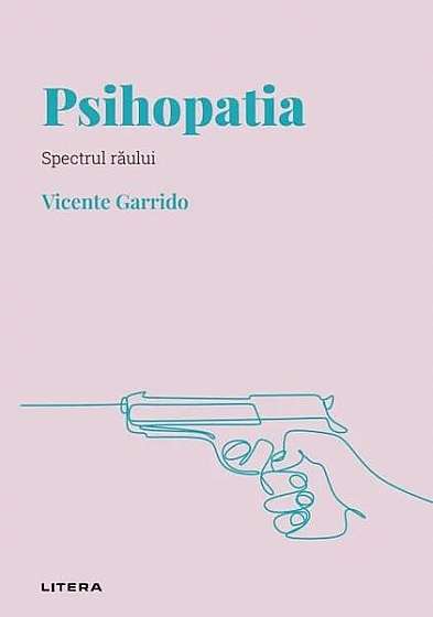 Psihopatia (Vol. 2) - Hardcover - Vicente Garrido - Litera