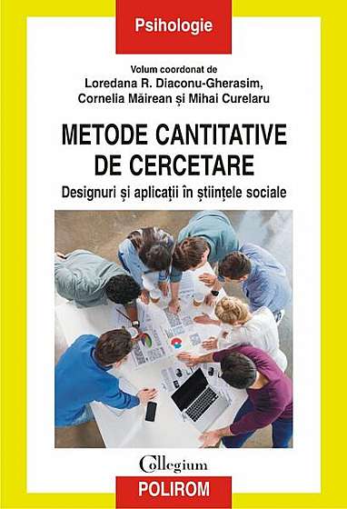 Metode cantitative de cercetare - Paperback brosat - Cornelia Măirean, Loredana R. Diaconu-Gherasim, Mihai Curelaru - Polirom