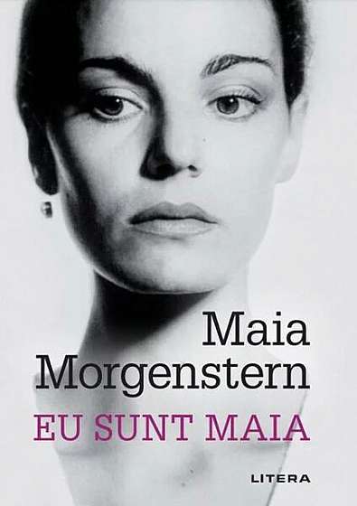 Eu sunt Maia - Paperback brosat - Maia Morgenstern - Litera