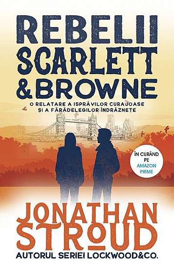 Rebelii Scarlett & Browne (Vol. 1) - Paperback brosat - Jonathan Stroud - RAO
