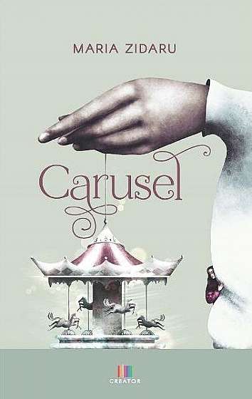 Carusel - Paperback brosat - Maria Zidaru - Creator