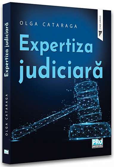 Expertiza judiciară - Paperback brosat - Olga Cataraga - Pro Universitaria