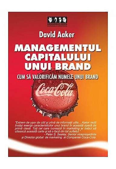 Managementul capitalului unui brand - Paperback brosat - David A. Aaker - Brandbuilders
