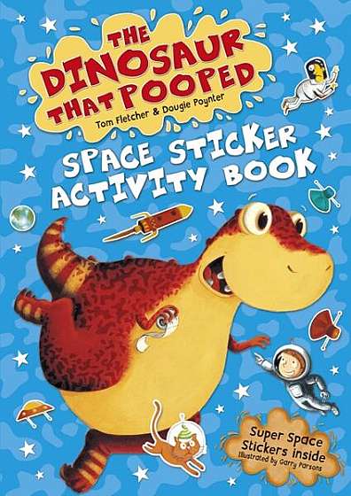 The Dinosaur that Pooped Space : Sticker Activity Book - Paperback - Dougie Pointer, Tom Fletcher - Penguin Random House Children's UK