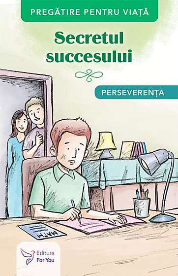 Secretul succesului. Perseverența - Paperback brosat - *** - For You