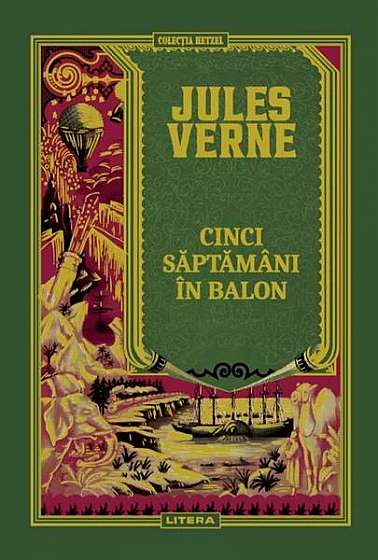 Cinci săptămâni în balon (Vol. 4) - Hardcover - Jules Verne - Litera