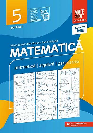 Matematică. Aritmetică, algebră, geometrie. Clasa a V-a. Consolidare. Partea I - Paperback brosat - Dan Zaharia, Maria Zaharia, Sorin Peligrad - Paralela 45 educațional