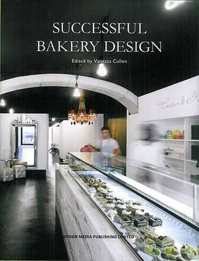 Successful Bakery Design - Hardcover - Vanessa Cullen - Design Media Publishing Limited