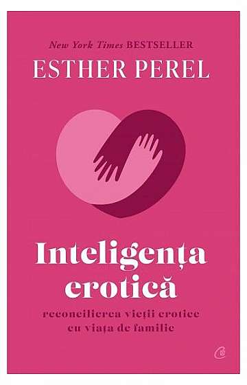 Inteligenţa erotică - Hardcover - Esther Perel - Curtea Veche