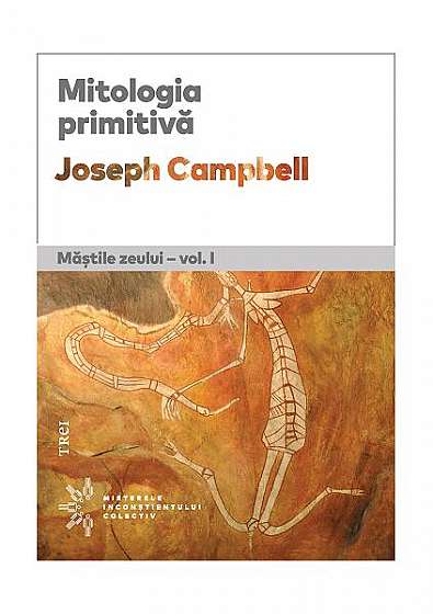 Mitologia primitivă - Paperback brosat - Joseph Campbell - Trei