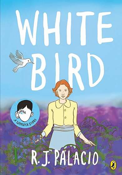 White Bird : A Graphic Novel - Paperback brosat - R.J. Palacio - Penguin Random House Children's UK