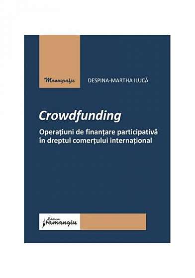 Crowdfunding - Paperback brosat - Despina-Martha Iluca - Hamangiu