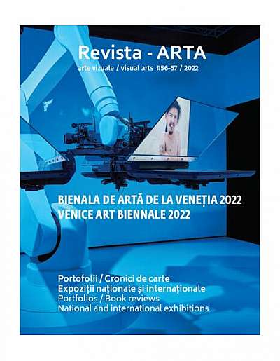   							Revista ARTA nr. 56-57 / 2022: Bienala de Artă de la Veneția						