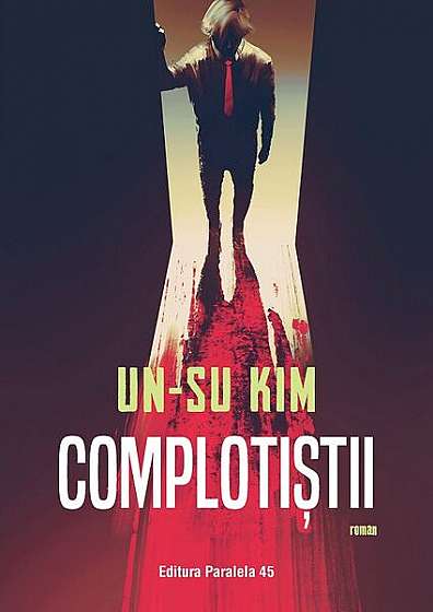 Coperta cărții   							Complotiștii						 de Kim Un Su