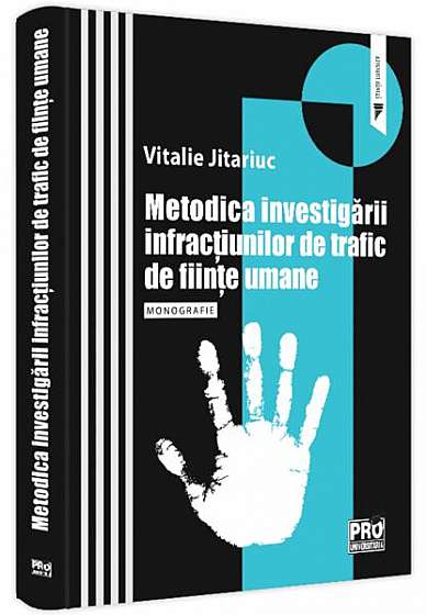   							Metodica investigării infracțiunilor de trafic de ființe umane						