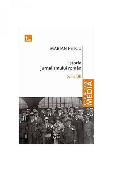   							Istoria jurnalismului român						