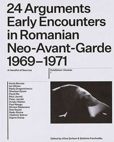   							24 Arguments.Early Encounters in Romanian Neo-Avant-Garde 1969–1971						