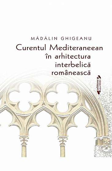   							Curentul Mediteraneean în arhitectura interbelică românească						