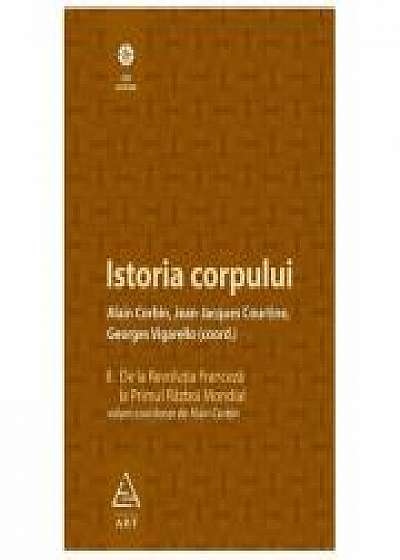 Istoria corpului, vol II - Alain Corbin, Jean-Jeacques Courtine, Georges Vigarello