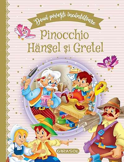   							Două povești încântătoare: Pinocchio / Hansel și Gretel						