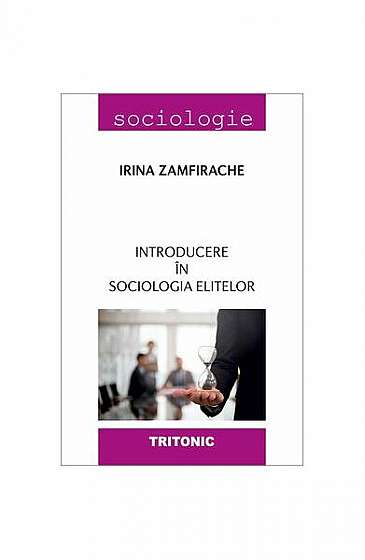   							Introducere în sociologia elitelor						