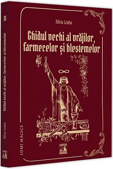   							Ghidul Vechi al vrăjilor, farmecelor și blestemelor						