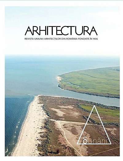  							Revista Arhitectura Nr. 3-4/2022 | Delta Dunări						